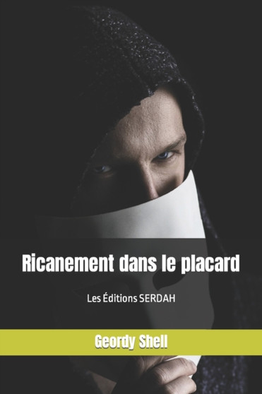 Ricanement dans le placard : Les Editions SERDAH by Geordy Shell - Paperback
