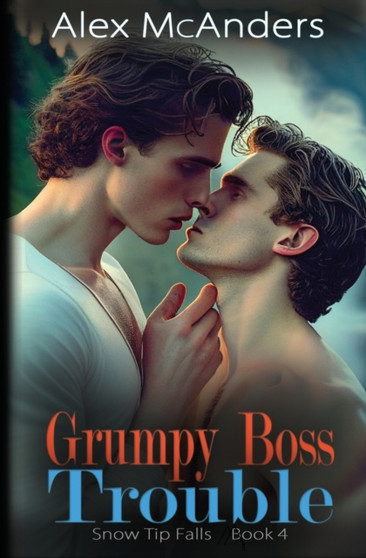 Grumpy Boss Trouble : A Grumpy/Sunshine MM Sports Romance : 4 by Alex McAnders - Paperback