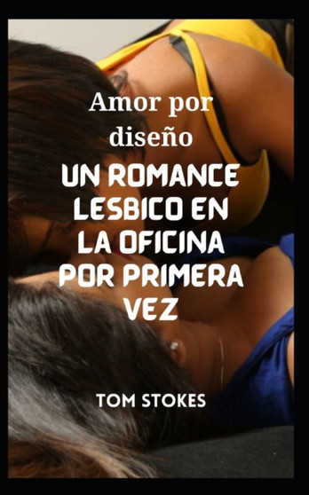 Amor por design Um romance lesbico pela primeira vez no escritorio by Tom Stokes - Paperback