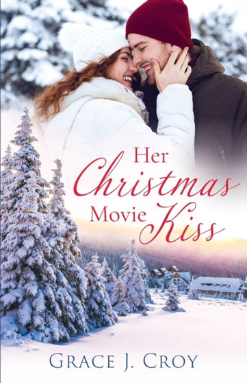 Her Christmas Movie Kiss : 2 by Grace J Croy - Paperback