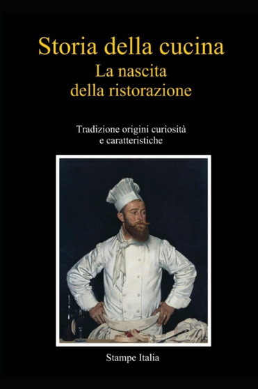 Storia della cucina : La nascita della ristorazione by Giuliano Spina - Paperback