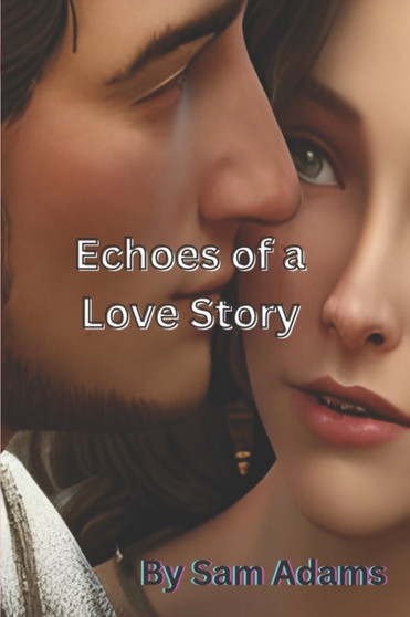 Echoes of a Love Story by Sam Adams - Paperback