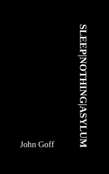 Sleepnothingasylum by John Goff - Paperback
