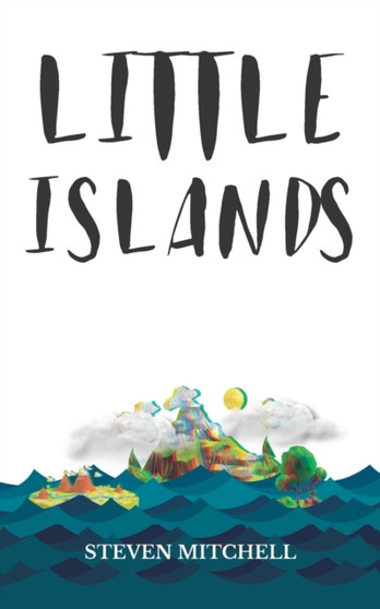 Little Islands : Short stories from the author of Under The Moss by Steven Mitchell - Paperback