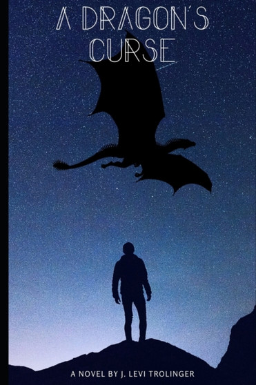 A Dragon's Curse by Levi Trolinger - Paperback