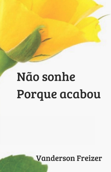 Nao sonhe. Porque acabou : 2 by Vanderson Freizer - Paperback