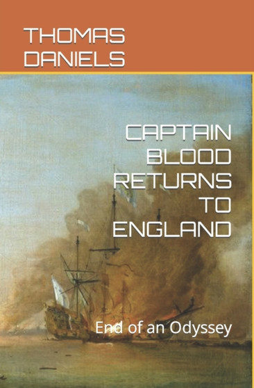 Captain Blood Returns to England : End of an Odyssey by Thomas Daniels - Paperback