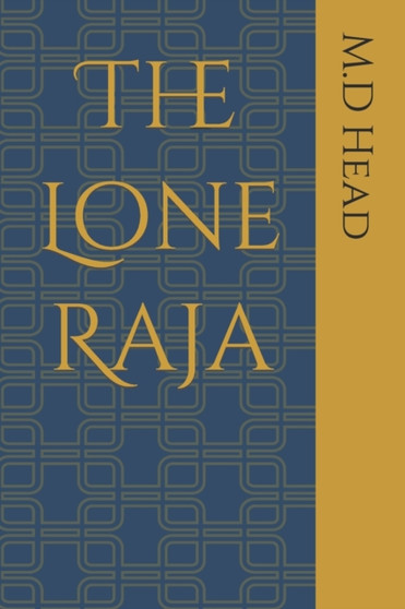 The Lone Raja by M D Head - Paperback