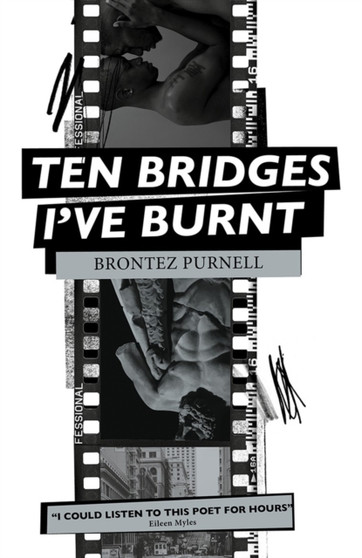 Ten Bridges I've Burnt : A Memoir in Verse by Brontez Purnell - Paperback