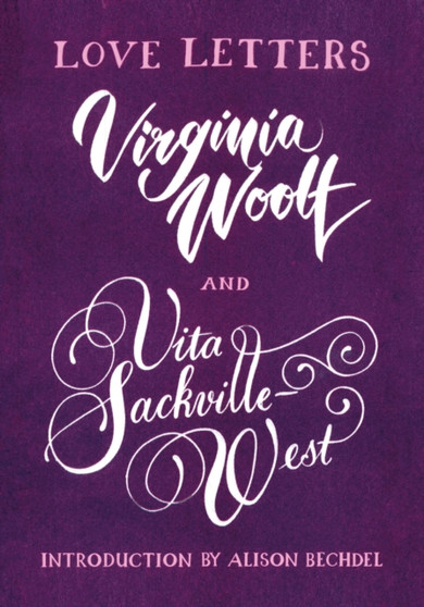 Love Letters: Vita and Virginia by Vita Sackville-West - Paperback