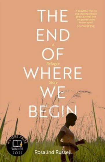 The End of Where We Begin: A Refugee Story by Rosalind Russell - Paperback