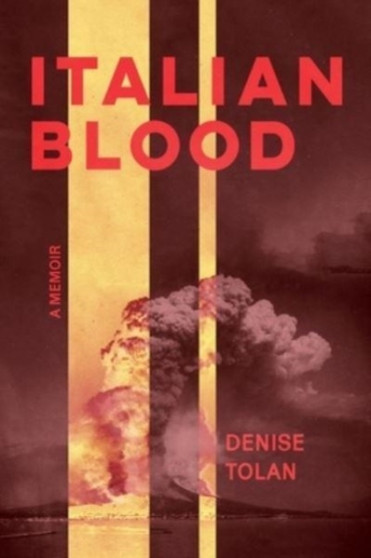 Italian Blood : A Memoir by Denise Tolan - Paperback
