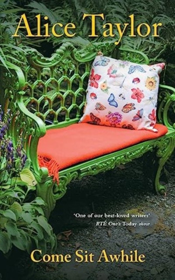 Come Sit Awhile by Alice Taylor - Hardback
