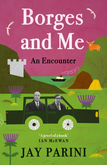 Borges and Me : An Encounter by Jay Parini - Paperback