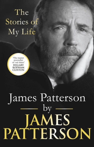 James Patterson: The Stories of My Life by James Patterson - Hardback
