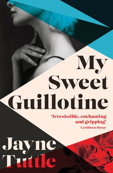 My Sweet Guillotine by Jayne Tuttle - Paperback