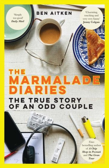 The Marmalade Diaries : The True Story of an Odd Couple by Ben Aitken - Hardback