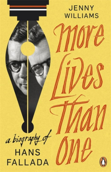 More Lives than One: A Biography of Hans Fallada by Jenny Williams - Paperback