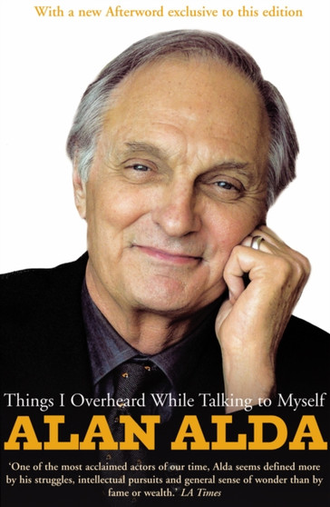 Things I Overheard While Talking To Myself by Alan Alda - Paperback