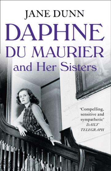 Daphne du Maurier and her Sisters by Jane Dunn - Paperback
