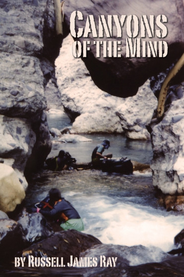 Canyons of the Mind by Russell James Ray - Paperback
