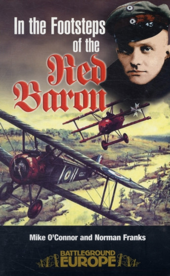 In the Footsteps of the Red Baron by Mike O'Connor - Paperback