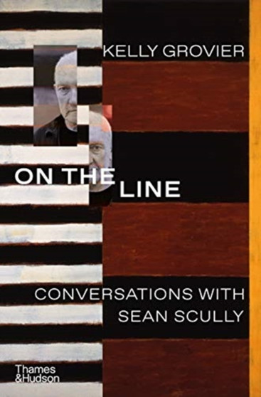 On the Line : Conversations with Sean Scully by Kelly Grovier - Hardback