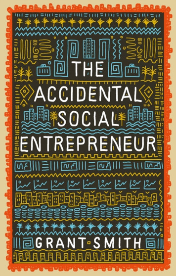 The Accidental Social Entrepreneur by Grant Smith - Paperback