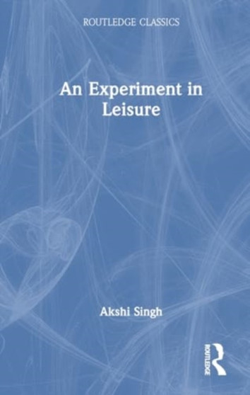 An Experiment in Leisure by Marion Milner - Hardback
