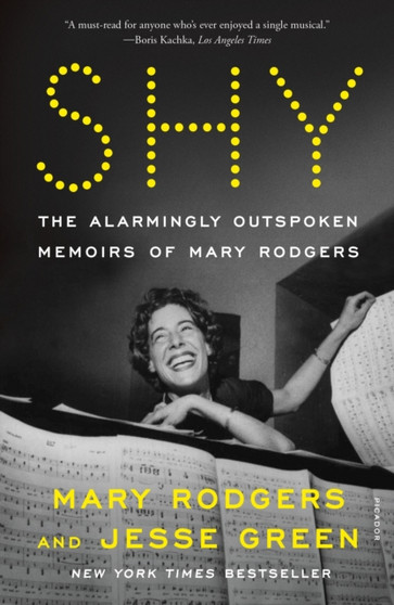 Shy : The Alarmingly Outspoken Memoirs of Mary Rodgers by Mary Rodgers - Paperback