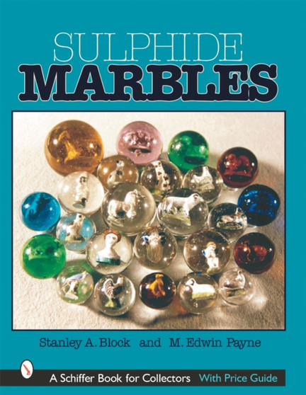 Sulphide Marbles by Stanley A. Block - Hardback