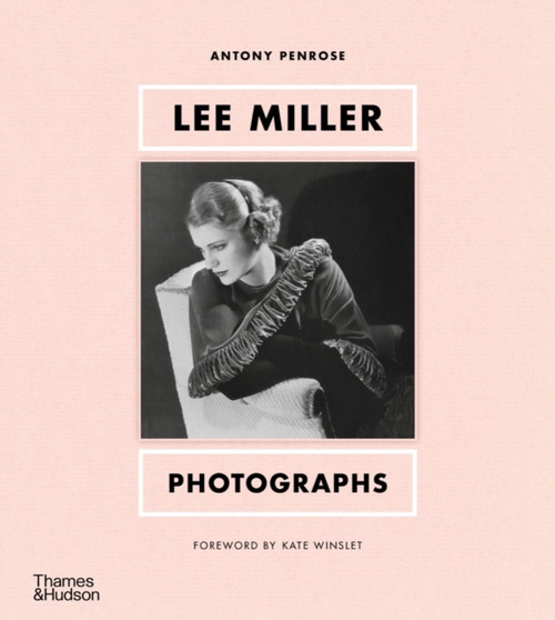 Lee Miller: Photographs by Antony Penrose - Hardback
