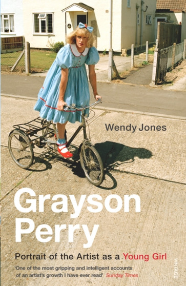 Grayson Perry : Portrait Of The Artist As A Young Girl by Grayson Perry - Paperback