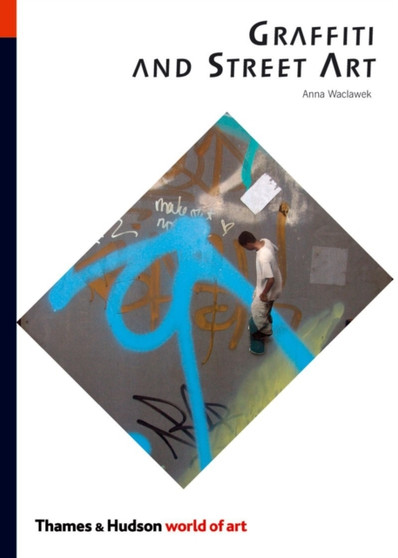 Graffiti and Street Art by Anna Waclawek - Paperback