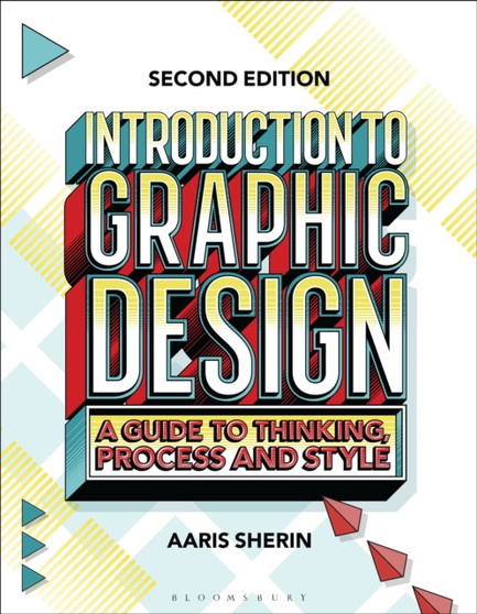 Introduction to Graphic Design : A Guide to Thinking, Process, and Style by Aaris Sherin - Paperback