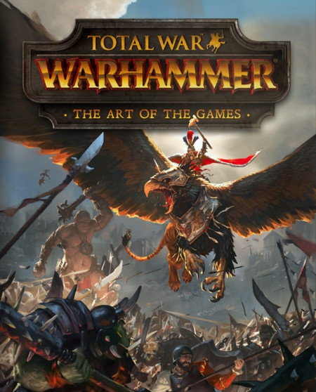 Total War: Warhammer - The Art of the Games by Paul Davies - Hardback