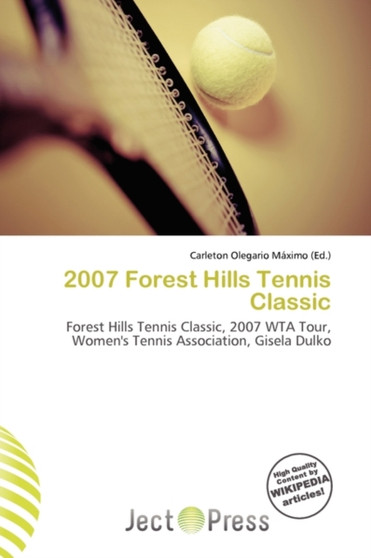 2007 Forest Hills Tennis Classic by Carleton Olegario M Ximo - Paperback