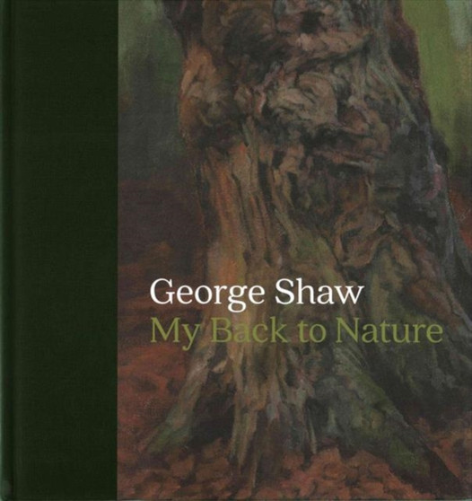George Shaw : My Back to Nature by George Shaw - Hardback