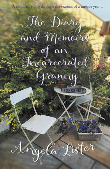 The Diary and Memoirs of an Incarcerated Granny by Angela Lister - Paperback
