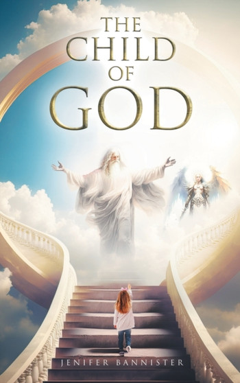 The Child of God by Jenifer Bannister - Hardback