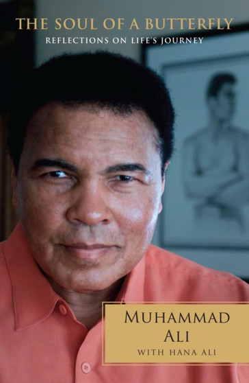 The Soul of a Butterfly : Reflections on Life's Journey by Muhammad Ali - Paperback