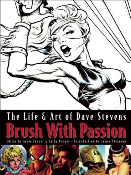 Brush with Passion : The Art and Life of Dave Stevens by Dave Stevens - Hardback