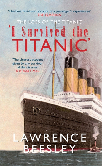 The Loss of the Titanic : I Survived the Titanic by Lawrence Beesley - Paperback