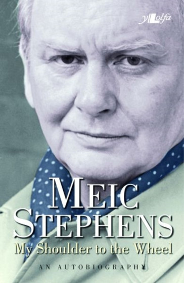 My Shoulder to the Wheel by Meic Stephens - Paperback
