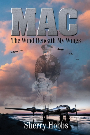 Mac : The Wind Beneath My Wings by Sherry Hobbs - Paperback