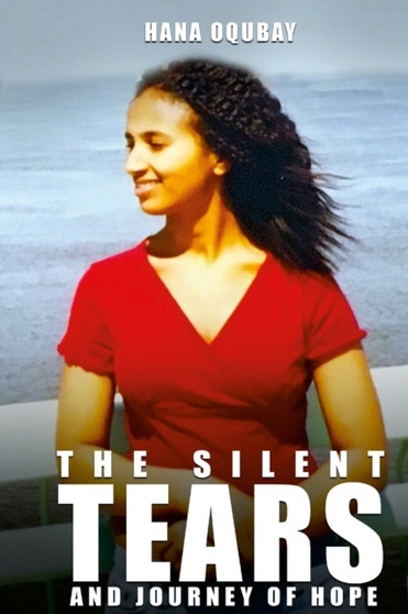 The Silent Tears and Journey of Hope by Hana Oqubay - Paperback