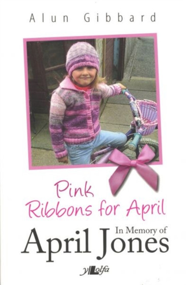 Pink Ribbons for April - In Memory of April Jones by Alun Gibbard - Paperback