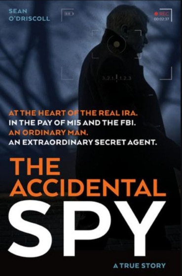 The Accidental Spy by Sean O'Driscoll - Hardback