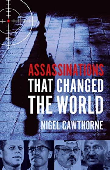 Assassinations That Changed The World by Nigel Cawthorne - Paperback