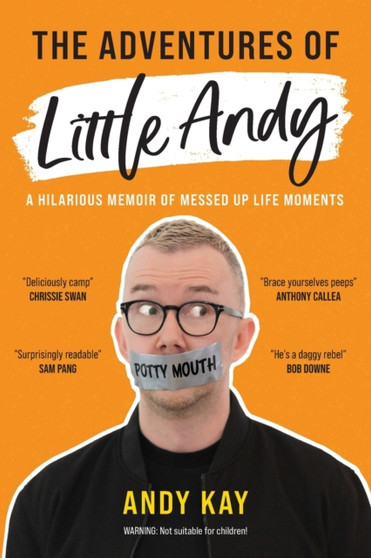 The Adventures of Little Andy : A Hilarious Memoir of Messed Up Life Moments by Andy Kay - Paperback